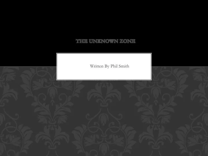 the unknown zone