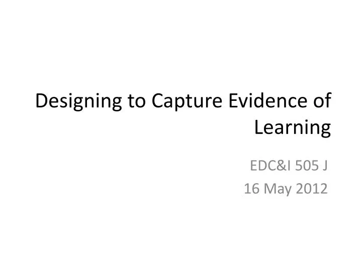 designing to capture evidence of learning