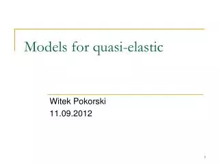 Models for quasi-elastic