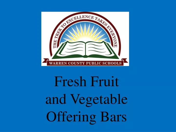 fresh fruit and vegetable offering bars