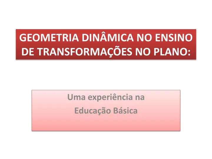 geometria din mica no ensino de transforma es no plano