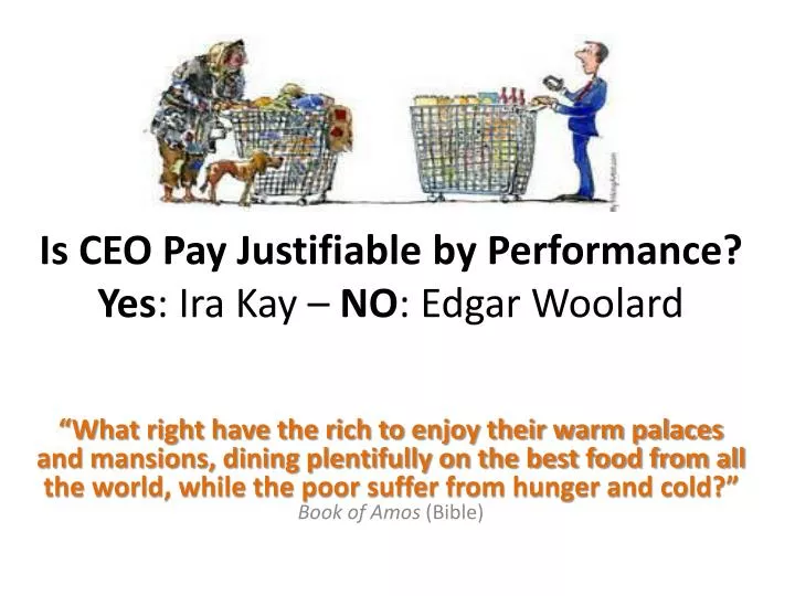 is ceo pay justifiable by performance yes ira kay no edgar woolard