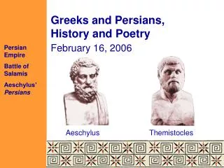 Greeks and Persians, History and Poetry