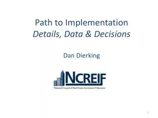 Path to Implementation Details, Data &amp; Decisions Dan Dierking