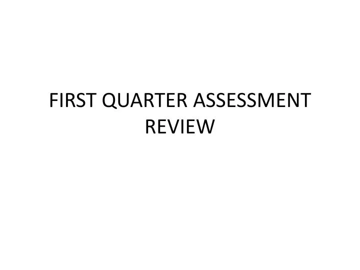 first quarter assessment review