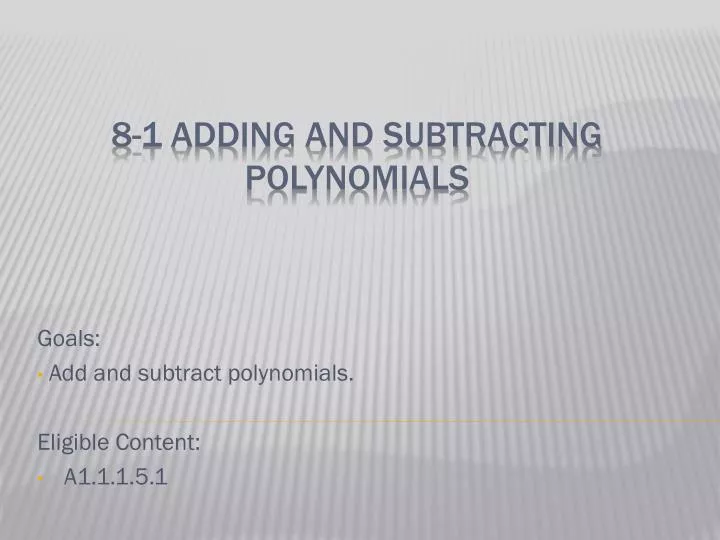 goals add and subtract polynomials eligible content a1 1 1 5 1