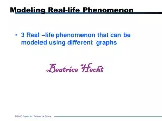 Modeling Real-life Phenomenon