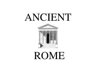 ANCIENT ROME