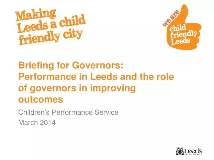 briefing for governors performance in leeds and the role of governors in improving outcomes