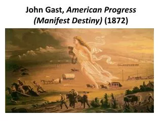 John Gast , American Progress (Manifest Destiny) (1872)