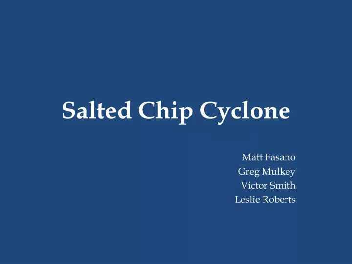 salted chip cyclone