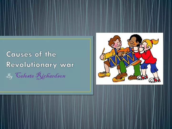 causes of the revolutionary war