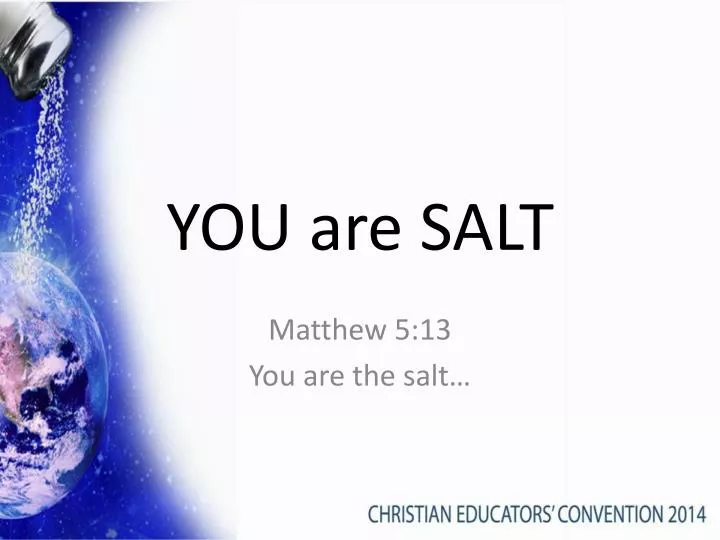you are salt