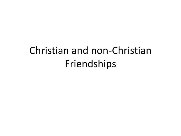 christian and non christian friendships
