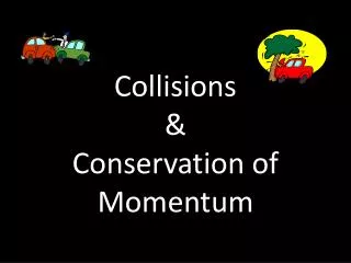 Collisions &amp; Conservation of Momentum
