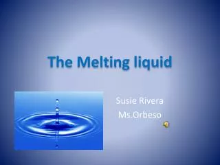 The Melting liquid