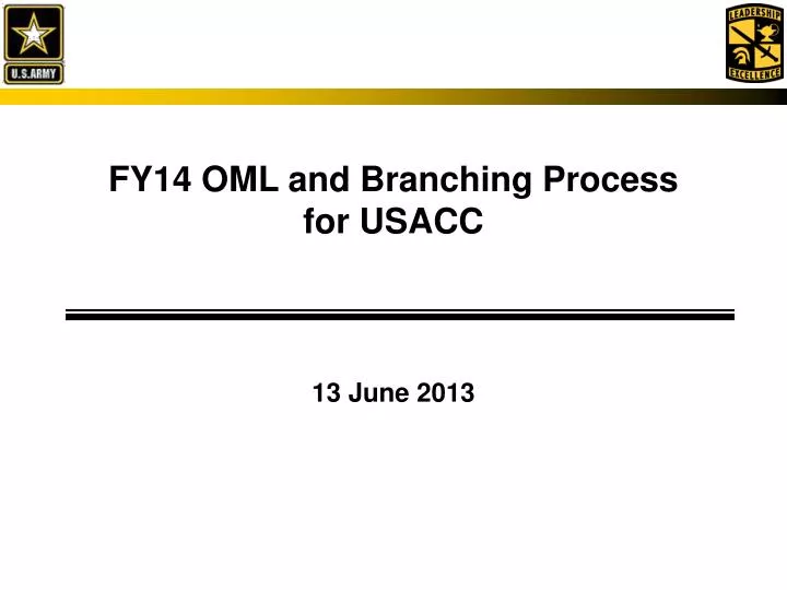 fy14 oml and branching process for usacc