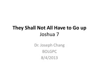 They Shall Not All Have to Go up Joshua 7