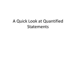 A Quick Look at Quantified Statements