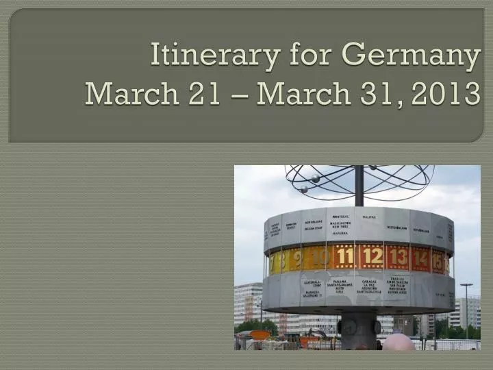 itinerary for germany march 21 march 31 2013