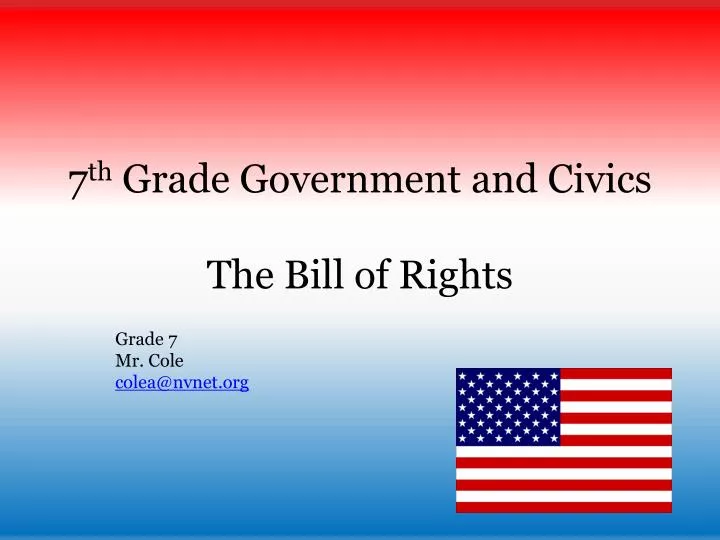 7 th grade government and civics the bill of rights
