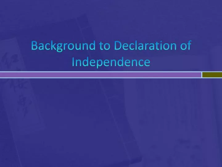 background to declaration of independence