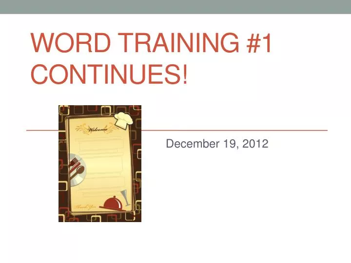 word training 1 continues