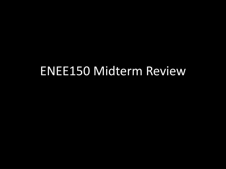 enee150 midterm review