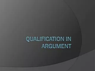 Qualification in argument