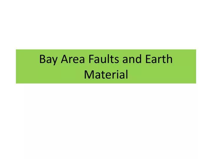 bay area faults and earth material
