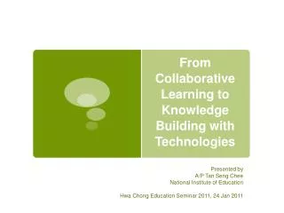 From Collaborative Learning to Knowledge Building with Technologies