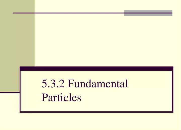 5 3 2 fundamental particles