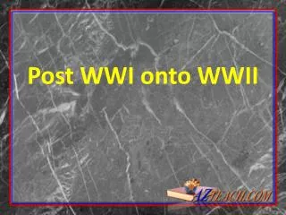 Post WWI onto WWII