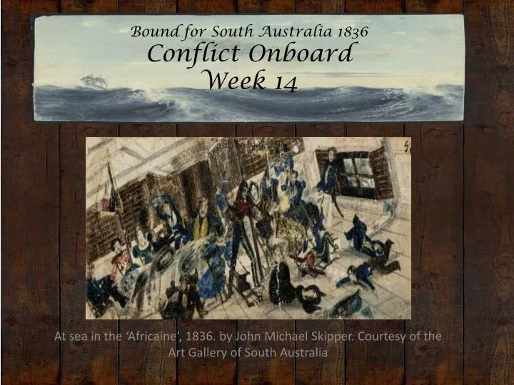 bound for south australia 1836 conflict onboard week 14