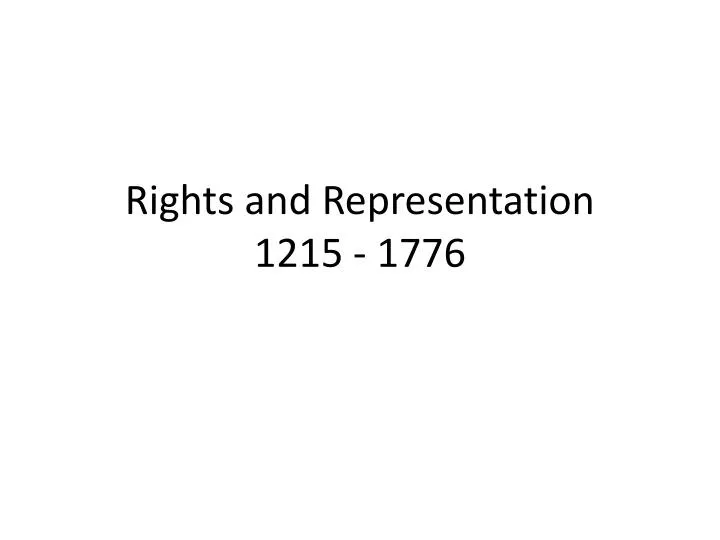 rights and representation 1215 1776