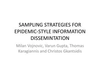 SAMPLING STRATEGIES FOR EPIDEMIC-STYLE INFORMATION DISSEMINTATION