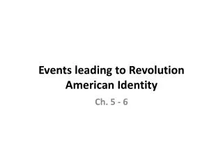 Events leading to Revolution American Identity