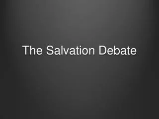 The Salvation D ebate