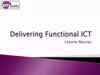 Delivering Functional ICT