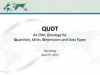 QUDT An OWL Ontology for Q uantities , U nits, D imensions and Data T ypes