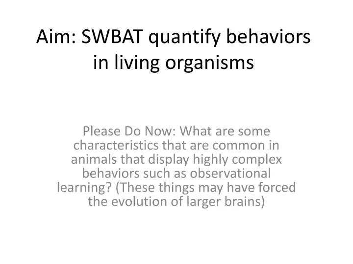 aim swbat quantify behaviors in living organisms