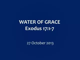 WATER OF GRACE Exodus 17:1-7