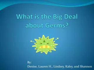 What is the Big Deal about Germs?