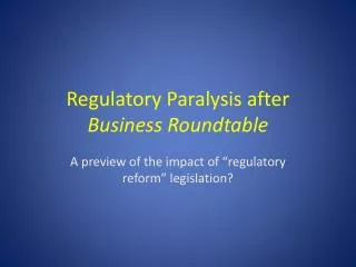 Regulatory Paralysis after Business Roundtable