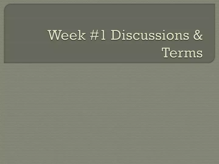 week 1 discussions terms
