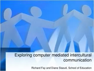 Exploring computer mediated intercultural communication