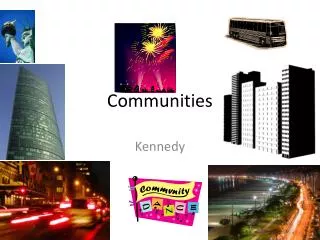 PPT - COMMUNITIES PowerPoint Presentation, Free Download - ID:3341938