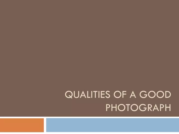qualities of a good photograph