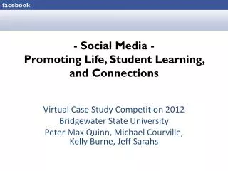 - Social Media - Promoting Life, Student Learning, and Connections