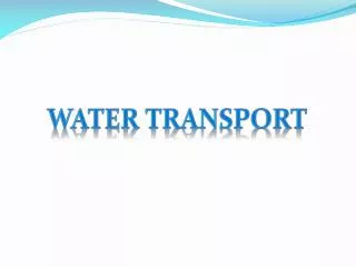 WATER TRANSPORT